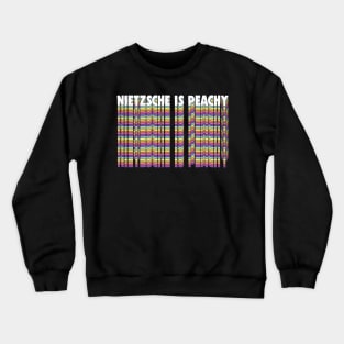 Nietzsche Is Peachy / Retro Styled Typographic Graphic Design Crewneck Sweatshirt